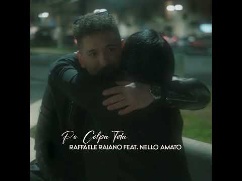 Raffaele raiano Feat nello amato(pe colpa toja)