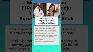 Maia Estianty Sudah Tagih Cucu, El Rumi Belum Mau Buru-buru Punya Anak dengan Syifa Hadju