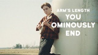 Arm’s Length – You Ominously End