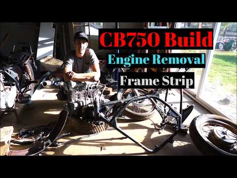 CB750 Build - Engine Removal & Frame Strip!