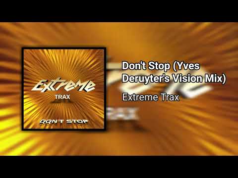 Extreme Trax - Don't Stop (Yves Deruyter's Vision Mix) [GT26]