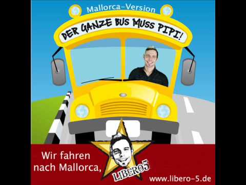 libero5 - Der ganze Bus muss Pipi - Mallorca Version