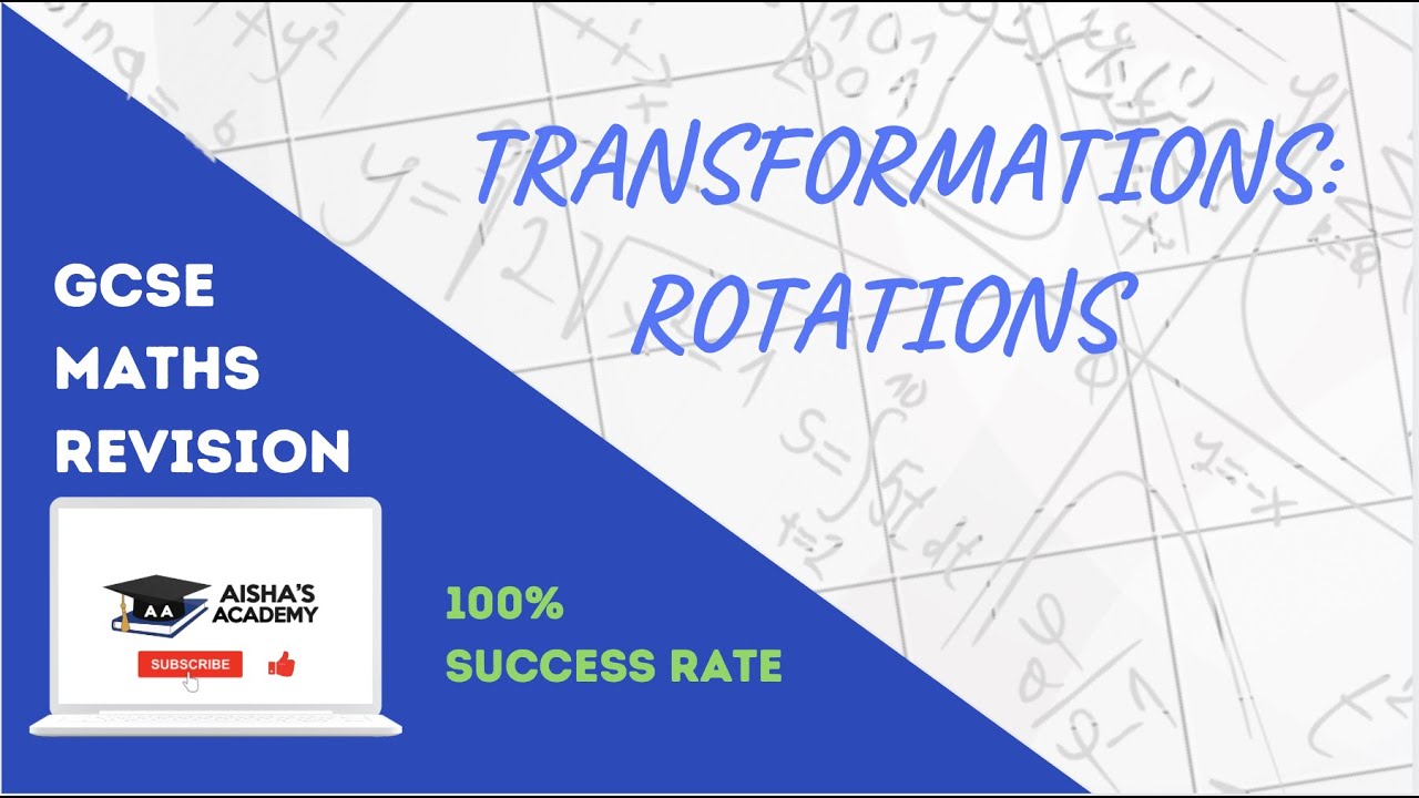 TRANSFORMATIONS: ROTATIONS| GCSE MATHS 9-1 | EDEXCEL, AQA, CIE, OCR