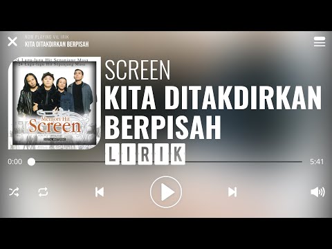 Screen - Kita Ditakdirkan Berpisah [Lirik]