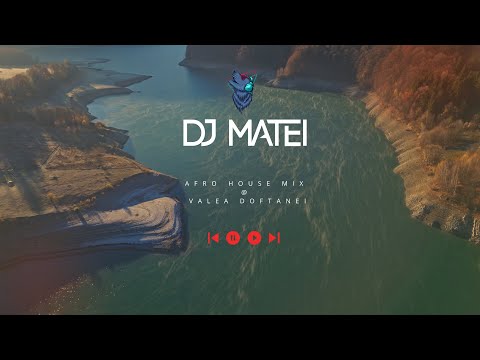 DJ MATEI - Afro House Mix @ Valea Doftanei - Best of 2024