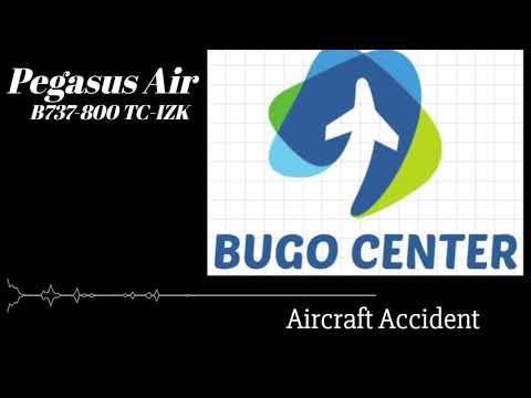Aircraft Accident Pegasus Air (B73-800 TC-IZK)