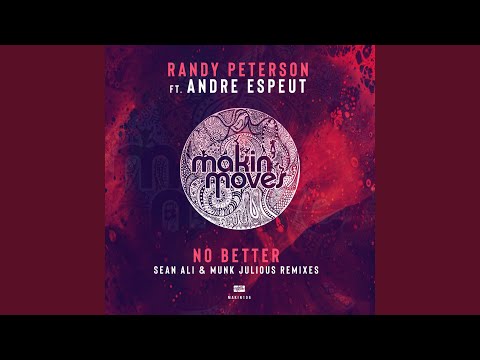 No Better (Sean Ali & Munk Julious Remix) (feat. Andre Espeut)