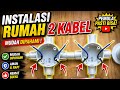 CARA MEMASANG INSTALASI LISTRIK RUMAH 2 KABEL