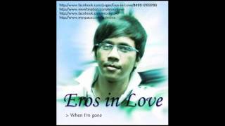 Eros in Love - When I'm gone