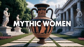 The Untold Stories of Women of Greek Mythology