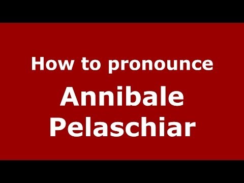 How to pronounce Annibale Pelaschiar (Italian/Italy)  - PronounceNames.com