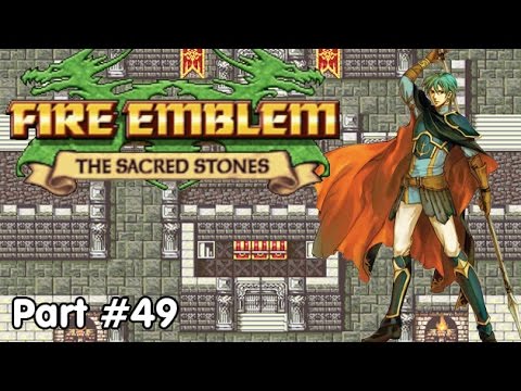 Slim Plays Fire Emblem: Sacred Stones - #49. Take It To The Throne!