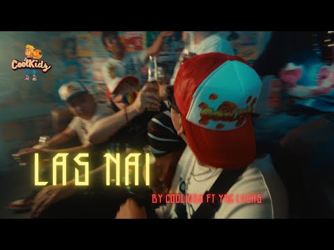 Cool Kids - Las Nai ft @Yng_lvcas  (Video Oficial)