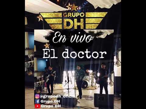Grupo DH - El Doctor (En vivo 2020)