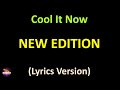 New Edition - Cool It Now (Lyrics version)