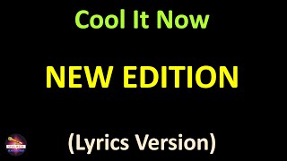 New Edition - Cool It Now (Lyrics version)
