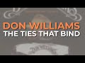 Don Williams - The Ties That Bind (Live) (Official Audio)