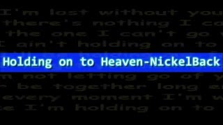 Holding on to Heaven-Nickelback lyrics
