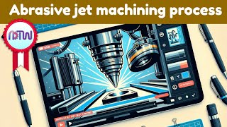 ABRASIVE JET MACHINING (AJM): Working of an abrasive jet machining process (Animation)