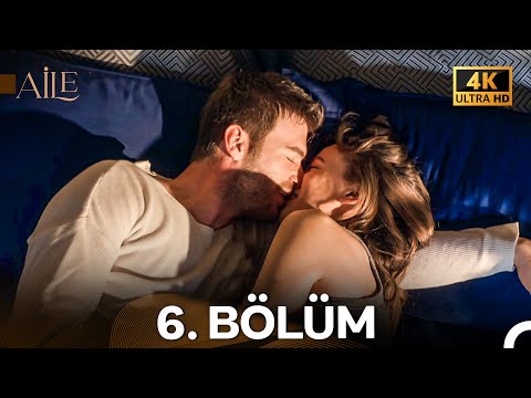 Aile 6. Bölüm (4K)