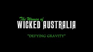 The Women of Wicked Australia - "Defying Gravity"