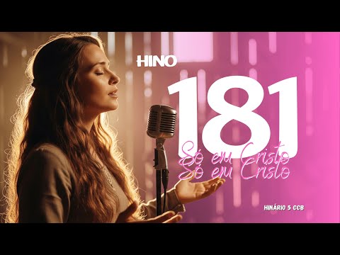Só em Cristo, só em Cristo - Hino 181 CCB