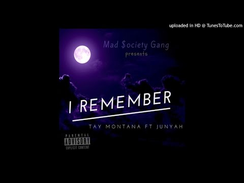 Tay Montana - I Remember (Feat. Junyah)