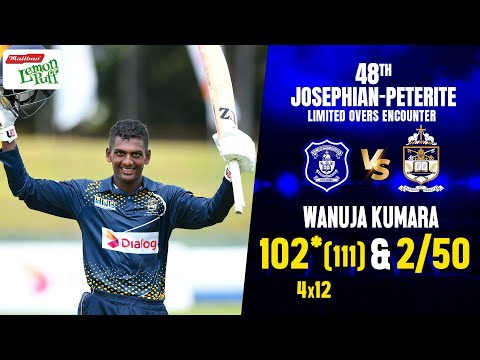 Wanuja Kumara's 102* (111) & 2/50 vs St. Joseph's College - 48th One Day Encounter