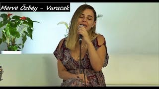 Merve Özbey - Vuracak (Akustik )