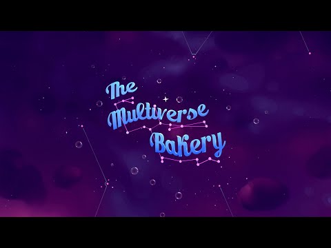 The Multiverse Bakery - Trailer