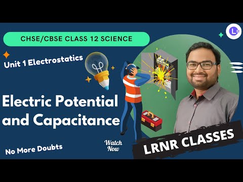 CHSE Board Class 12 Unit1 Electrostatics🤓 Chapter 2 Electric Potential and Capacitance || LRNR Classes