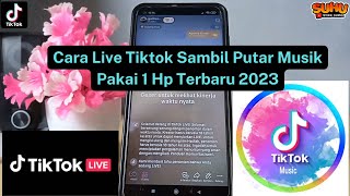 Download lagu Cara Live Tiktok Sambil Putar Musik Pakai 1 Hp Terbaru 2023 Mudah Banget mp3