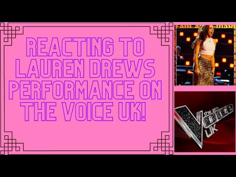 Reacting To Lauren Drew's Performance On The Voice UK