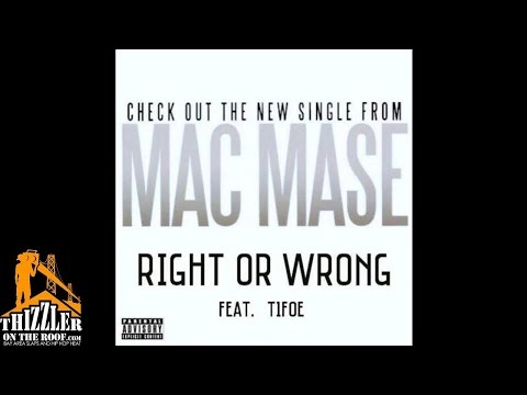 Mac Mase ft. T1Foe - Right Or Wrong [Thizzler.com]