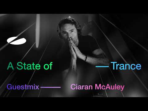 Ciaran McAuley - A State of Trance Episode 1264 Guest Mix