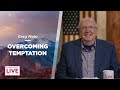 Overcoming Temptation - Greg Mohr - CDLBS for May 12, 2022