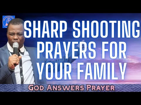 SHARP SHOOTING PRAYERS FOR YOUR FAMILY - DR DK OLUKOYA