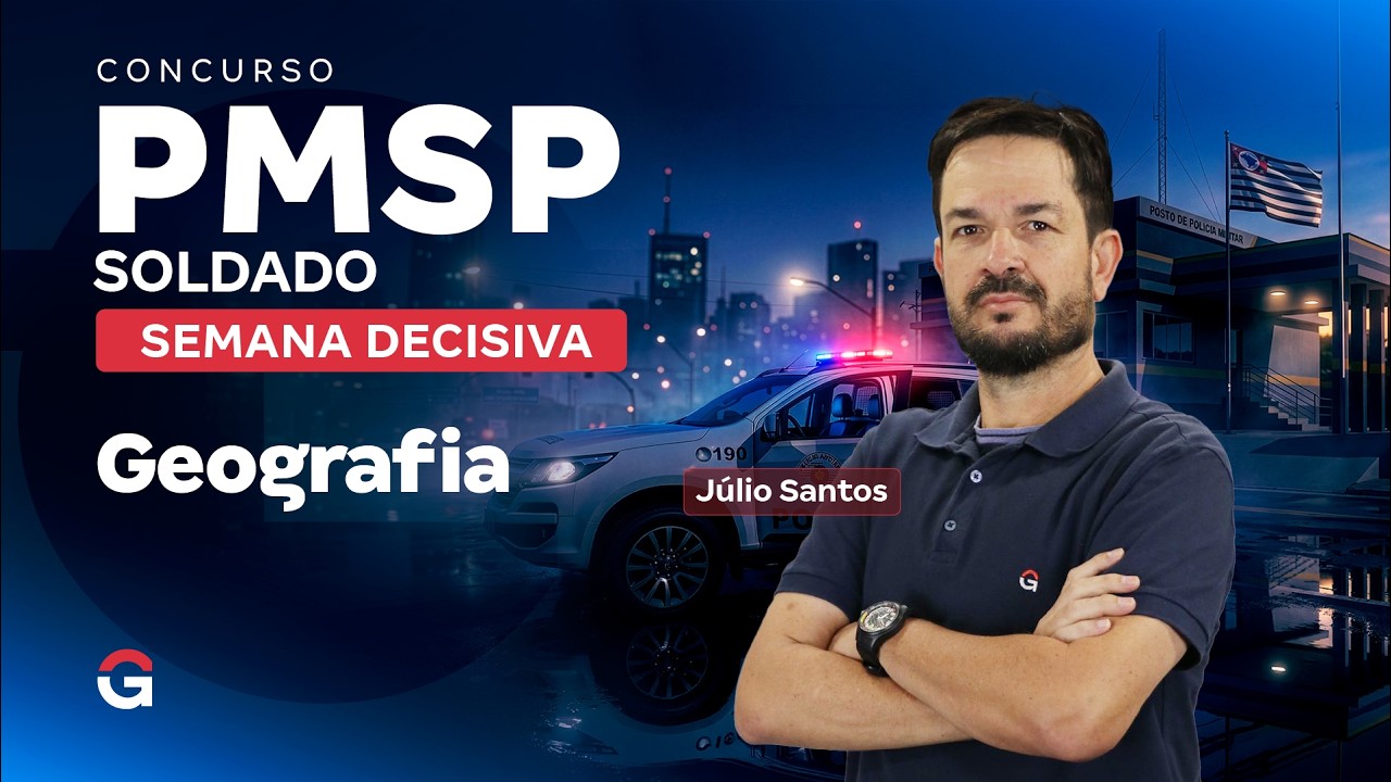 Concurso PM SP Soldado | Semana Decisiva | Geografia com Júlio Santos