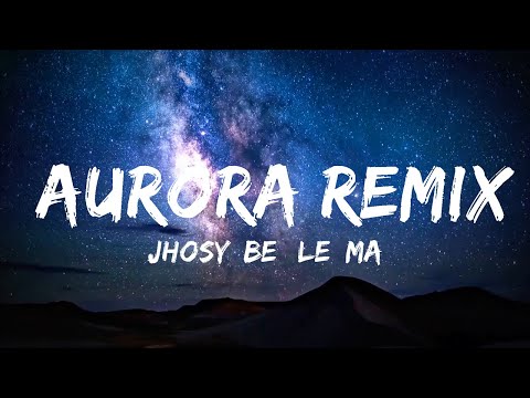 【30 Mins】 Jhosy, Beéle, Manuel Turizo - Aurora Remix (Letra/Lyrics)  | Best Vibe Music