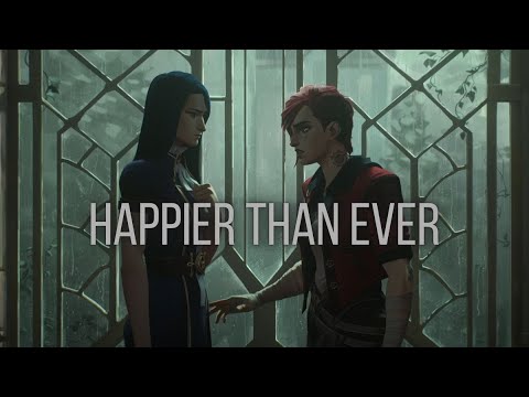 Vi & Caitlyn | Happier Than Ever | Arcane