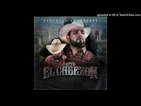 Panchito Arredondo - ATTE: El Cabezón