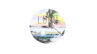 LDRU - The Tropics (Original Mix)