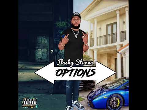 FLASHY STUNNA - OPTIONS