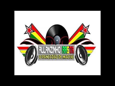 MELO DE ROSTAND 2014 DJ ALLANZINHO RASTA