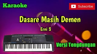 Download lagu Dasare Masih Demen ( Erni S ) Karaoke Versi Sandiwaraan - Tengdung Cover mp3