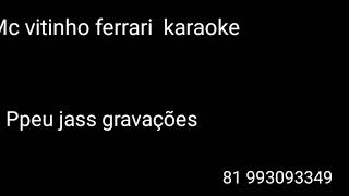 Mc vitinho ferrari tchau tchau bye bye karaokê