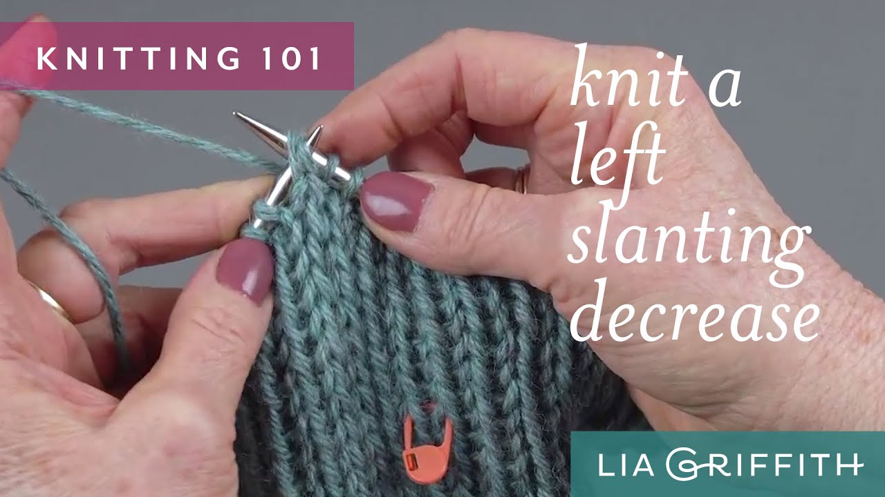 Knitting 101: How to Knit a Left Slanting Decrease (SSK)