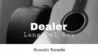 Lana Del Rey - Dealer (Acoustic Karaoke)