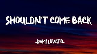Shouldn&#39;t Come Back - Demi Lovato (Lyrics)