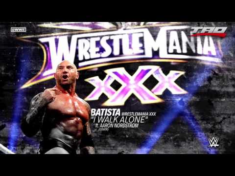 WWE: Batista - "I Walk Alone" ft. Aaron Nordstrom - Official WrestleMania XXX Promo Theme Song